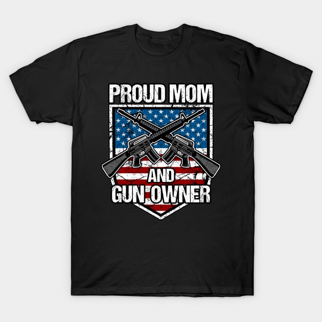 Proud Mom And Gun Owner T-Shirt by RadStar